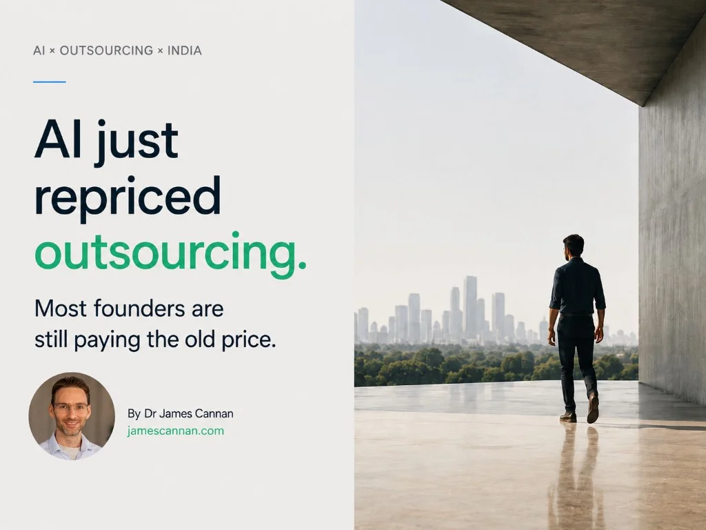 AI Has Repriced Outsourcing. Most Founders Are Still Paying the Old Price. AI Has Repriced Outsourcing: most founders are still paying the old price, by Dr James Cannan